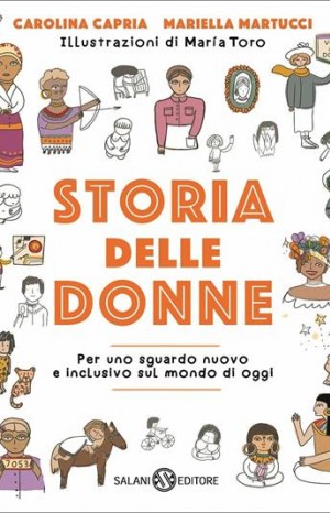 Storia delle donne: per uno sguardo nuovo e inclusivo sul mondo di oggi - Carolina Capria