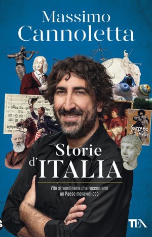 Storie d&#39;Italia : vite straordinarie che raccontano un paese meraviglioso - Cannoletta Massimo