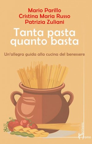 Tanta pasta quanto basta - Parillo Mario
