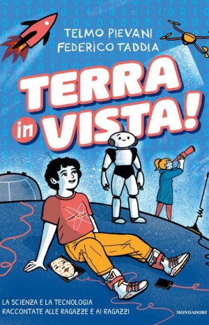 Terra in vista! - Telmo Pievani e Federico Taddia