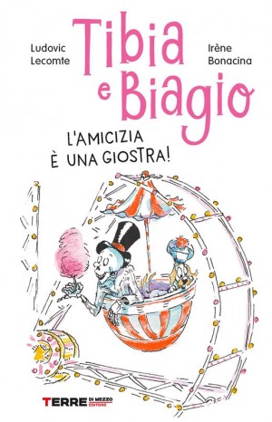 Tibia e Biagio l&#39;amicizia è una giostra! - Ludovic Lecomte