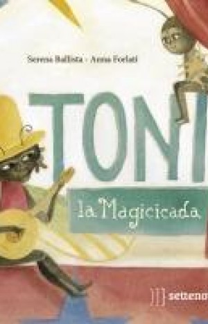 Toni: la magicicada - Ballista Serena e Forlati Anna