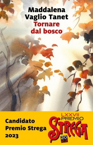 Tornare dal bosco - Vaglio Tanet Maddalena