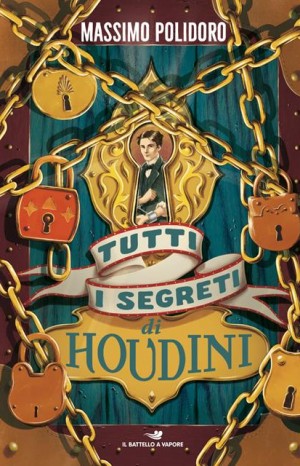 Tutti i segreti di Houdini  - Polidoro Massimo
