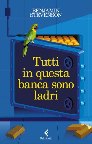 Tutti in questa banca sono ladri - Benjamin Stevenson