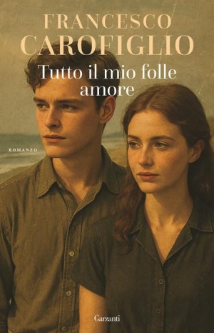 Tutto il mio folle amore - Carofiglio Francesco