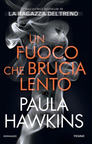 Un fuoco che brucia lento - Paula Hawkins