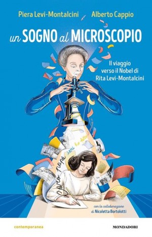 Un sogno al microscopio : il viaggio verso il Nobel di Rita Levi-Montalcini - Levi-Montalcini Piera