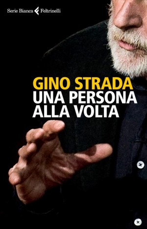 Una persona alla volta - Gino Strada