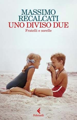 Uno diviso due  - Recalcati Massimo 