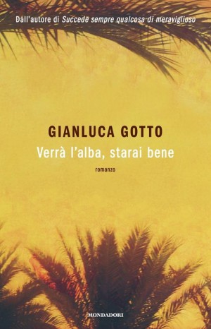 Verrà l'alba, starai bene - Gotto Gianluca