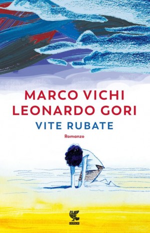 Vite rubate - Vichi Marco