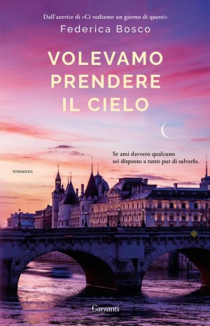 Volevamo prendere il cielo - Bosco Federica
