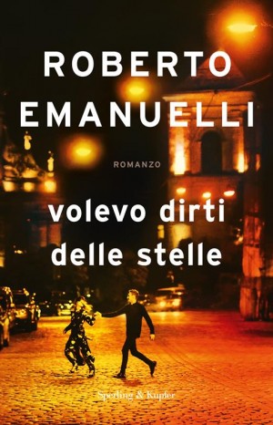 Volevo dirti delle stelle - Roberto Emanuelli