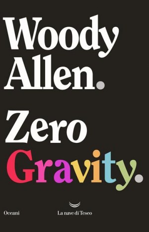 Zero gravity - Woody Allen