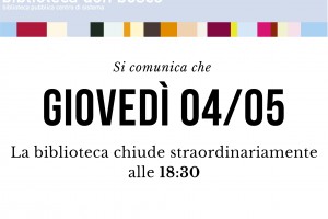 Giovedì 4 maggio la biblioteca chiude alle ore 18:30