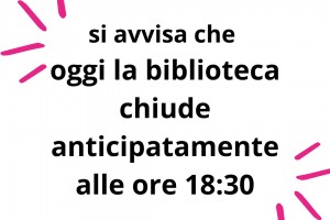 Oggi chiusura anticipata 