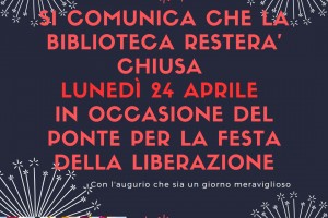 La biblioteca sarà chiusa lunedì 24 aprile