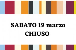 Giovedì  1 gennaio 1970
SABATO 19 MARZO CHIUSO