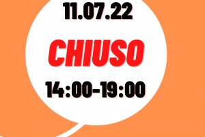 Chiuso: lunedì 11 luglio nel pomeriggio