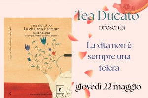 Presentazione del libro "La vita non è sempre una teiera"