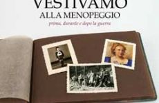 Presentazione libro: &quot;Vestivamo alla menopeggio&quot; - Prima, durante e dopo la guerra