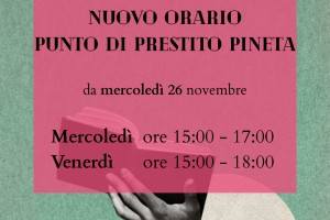Mercoledì 26 novembre 2025
Nuovo orario - punto di prestito Pineta