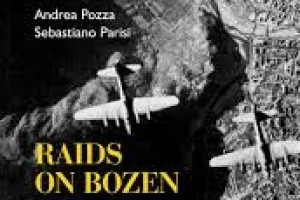 Raids on Bozen. Bombe su Bolzano e la linea del Brennero
